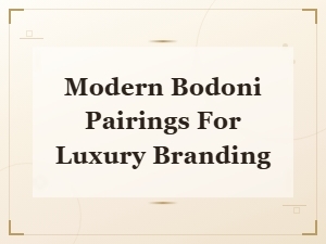 Modern Bodoni Pairings for Luxury Branding