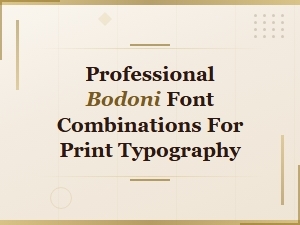 Professional Bodoni Pairings for Print Typography