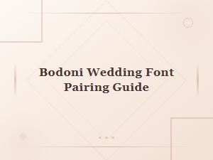 Bodoni Wedding Font Pairing Guide: Elegant Combinations for Your Big Day